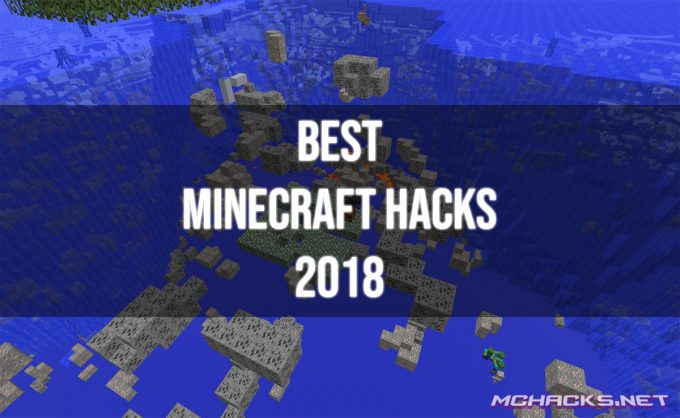 Best Minecraft Hacks 2018